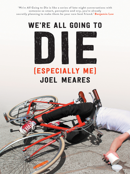 Title details for We're All Going to Die (Especially Me) by Joel Meares - Available